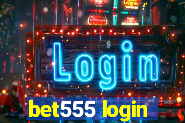 bet555 login